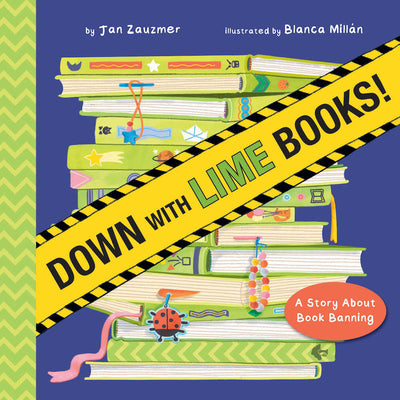 Down with Lime Books!: A Story about Book Banning by Zauzmer, Jan