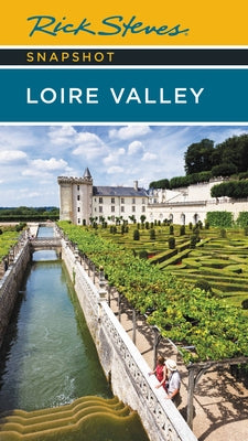 Rick Steves Snapshot Loire Valley by Steves, Rick