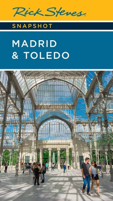 Rick Steves Snapshot Madrid & Toledo -- Rick Steves, Paperback