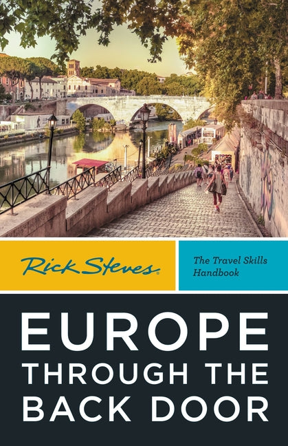Rick Steves Europe Through the Back Door -- Rick Steves, Paperback