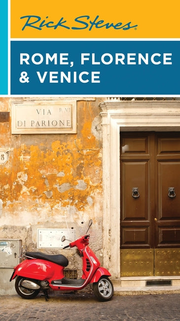 Rick Steves Rome, Florence & Venice -- Rick Steves, Paperback