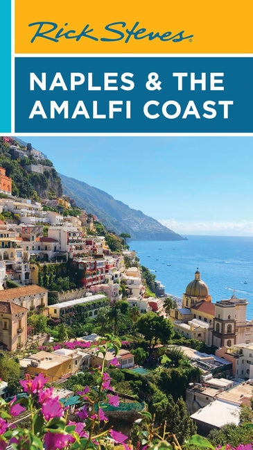Rick Steves Naples & the Amalfi Coast -- Rick Steves, Paperback