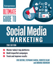 Ultimate Guide to Social Media Marketing: Master Today's Top Platforms, Build Impactful Campaigns, Track and Improve Results by Butow, Eric