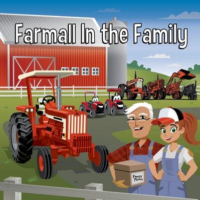 Farmall in the Family: With Casey & Friends: With Casey & Friends by Dufek, Holly