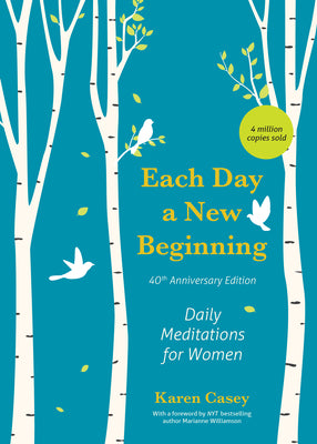 Each Day a New Beginning: Daily Meditations for Women (40th Anniversary Edition) -- Karen Casey, Paperback