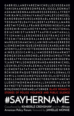 #Sayhername: Black Women's Stories of Police Violence and Public Silence by Crenshaw, Kimberlé