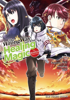 The Wrong Way to Use Healing Magic Volume 2: The Manga Companion by Kurokata