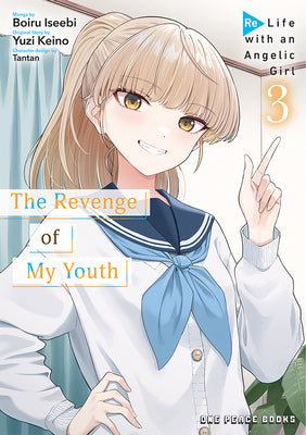 The Revenge of My Youth Volume 3: Re Life with an Angelic Girl by Iseebi, Boiru