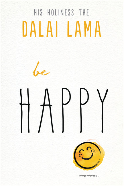 Be Happy -- Dalai Lama, Paperback