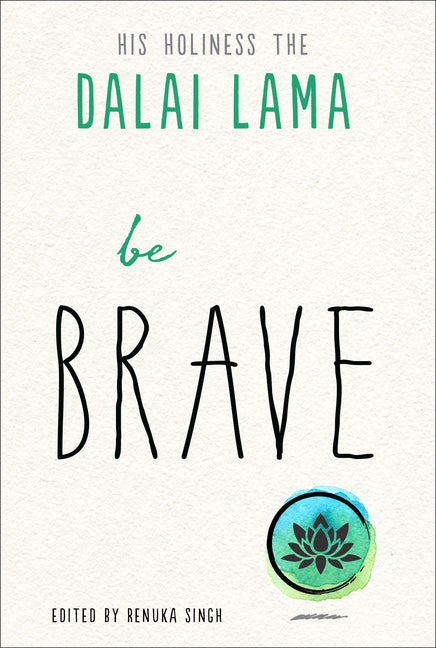 Be Brave -- Dalai Lama, Paperback