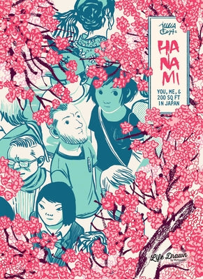 Hanami: You, Me, & 200 SQ FT in Japan -- Julia Cejas, Paperback