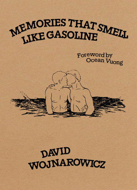 Memories That Smell Like Gasoline -- David Wojnarowicz, Paperback