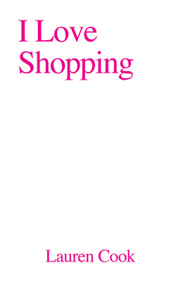 I Love Shopping by Cook, Lauren