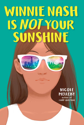 Winnie Nash Is Not Your Sunshine -- Nicole Melleby, Hardcover