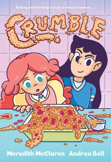 Crumble (a Graphic Novel) -- Meredith McClaren, Paperback