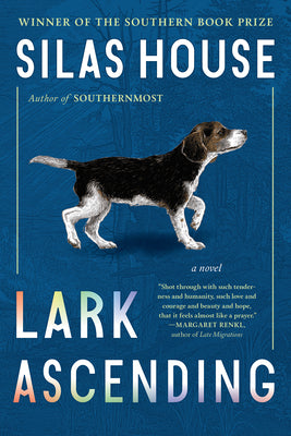 Lark Ascending -- Silas House, Paperback