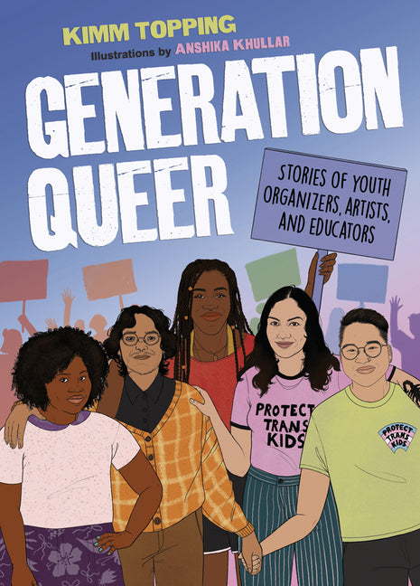 Generation Queer: Stories of Youth Organizers, Artists, and Educators -- Julien Thomas, Hardcover
