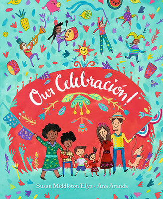 Our Celebraci?n! by Middleton Elya, Susan