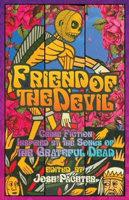 Friend of the Devil: Crime Fiction Inspired by the Songs of the Grateful Dead -- Josh Pachter, Paperback