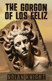 The Gorgon of Los Feliz by Knight, Nolan