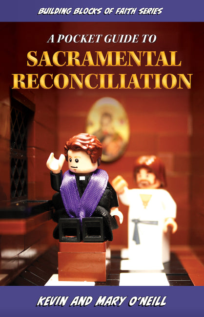 A Pocket Guide to Sacramental Reconciliation: Building Blocks of Faith Series -- Kevin And Mary O'Neill, Paperback
