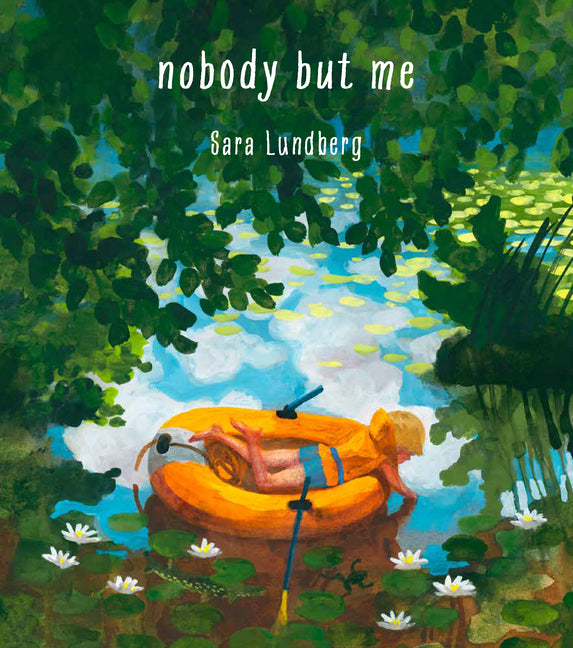 Nobody But Me -- Sara Lundberg, Hardcover