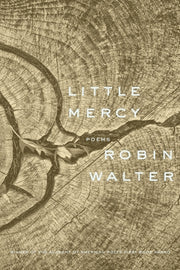 Little Mercy: Poems by Walter, Robin