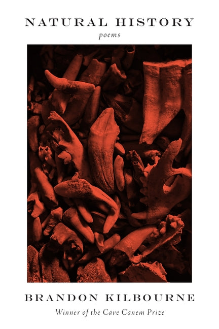 Natural History: Poems by Kilbourne, Brandon