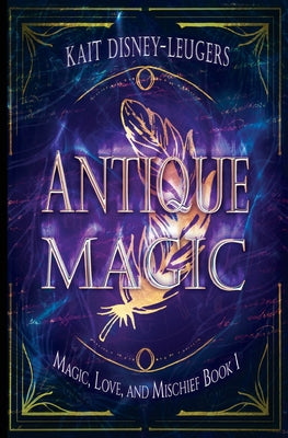Antique Magic -- Kait Disney-Leugers, Paperback