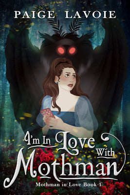 I'm in Love with Mothman -- Paige Lavoie, Paperback
