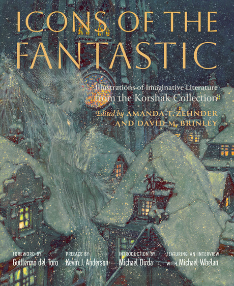 Icons of the Fantastic: Illustrations of Imaginative Literature from the Korshak Collection -- Amanda T. Zehnder, Hardcover