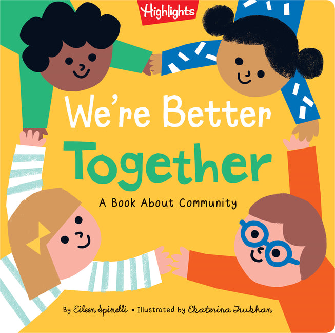 We're Better Together: Book about Kindness, Community, Friendship and Working Better Together for Toddlers and Kids 2-5 -- Eileen Spinelli, Hardcover