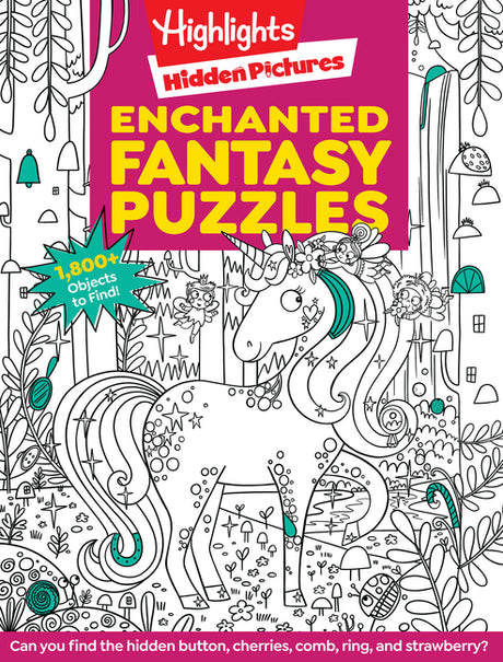 Enchanted Fantasy Puzzles: Find Over 1,800 Hidden Objects Within This Fairy Tale Puzzle Book with Dragons, Fairies and Magical Creatures -- Highlights, Paperback