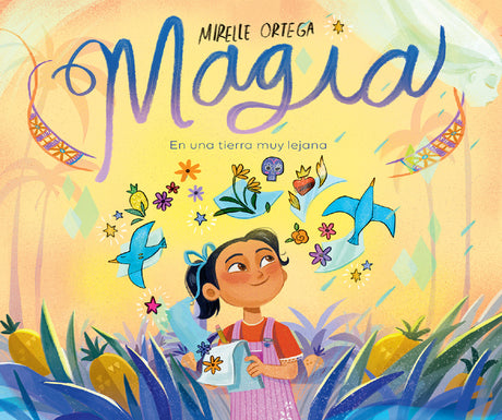Magia. En Una Tierra Muy Lejana / Magic. Once Upon a Faraway Land -- Mirelle Ortega, Hardcover
