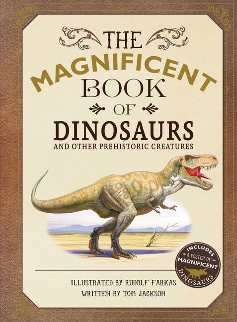 The Magnificent Book of Dinosaurs -- Tom Jackson, Hardcover