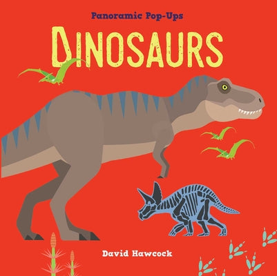 Panoramic Pop-Ups: Dinosaurs by Hawcock, David
