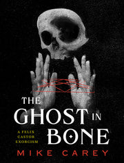 The Ghost in Bone by Carey, Mike