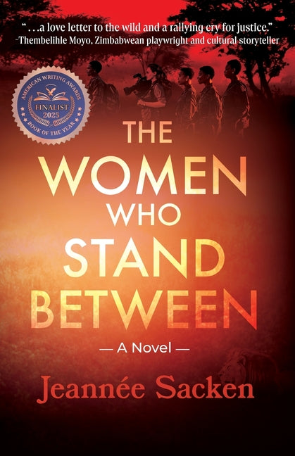 The Women Who Stand Between by Sacken, Jeannée