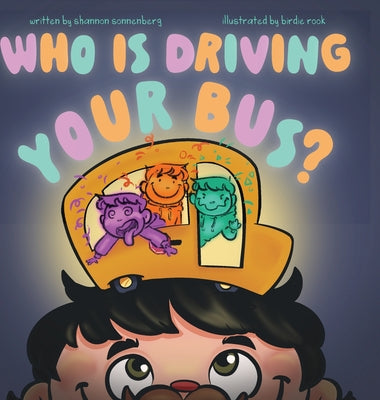 Who Is Driving Your Bus? -- Shannon Sonnenberg, Hardcover