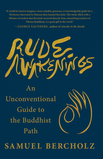 Rude Awakenings: An Unconventional Guide to the Buddhist Path -- Samuel Bercholz, Paperback