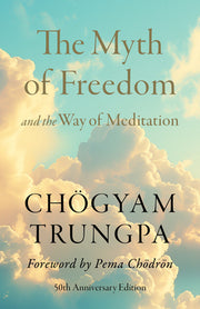 The Myth of Freedom and the Way of Meditation by Trungpa, Chögyam
