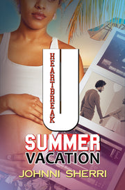 Heartbreak U: Summer Vacation by Sherri, Johnni