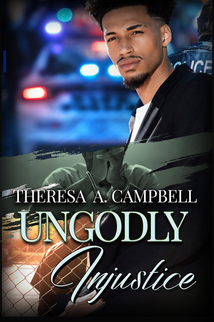 Ungodly Injustice -- Theresa A. Campbell, Paperback