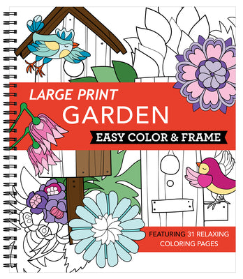 Large Print Easy Color & Frame - Garden (Stress Free Coloring Book) -- New Seasons, Spiral