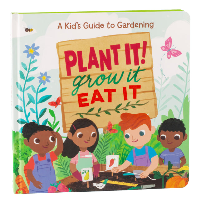 Plant It! Grow It, Eat It: Storybook with Gardening Facts Children's Large Board Book Earth Day Gift for Ages 18 Months - 6 Years -- Little Grasshopper Books, Board Book