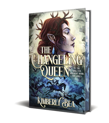 The Changeling Queen: Deluxe Limited Edition -- Kimberly Bea, Hardcover