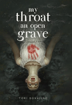 My Throat an Open Grave -- Tori Bovalino, Hardcover