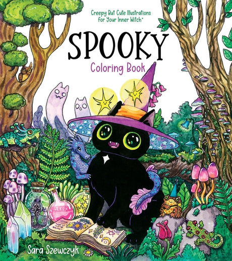Spooky Coloring Book: Creepy But Cute Illustrations for Your Inner Witch -- Sara Szewczyk, Paperback