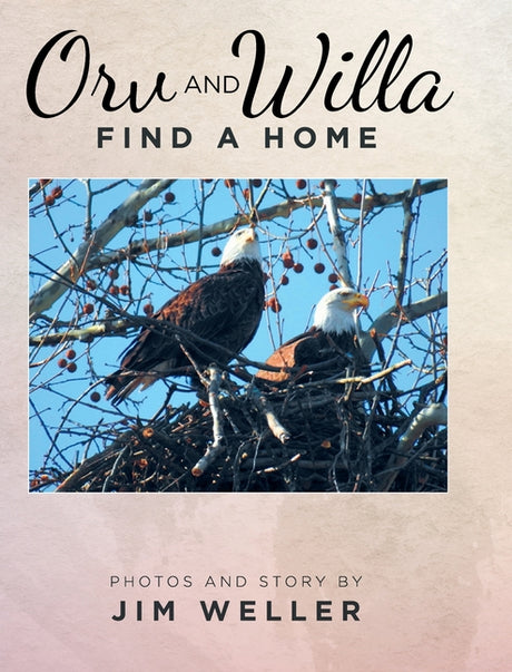 Orv And Willa Find A Home -- Jim Weller, Hardcover