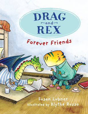 Drag and Rex 1: Forever Friends by Lubner, Susan